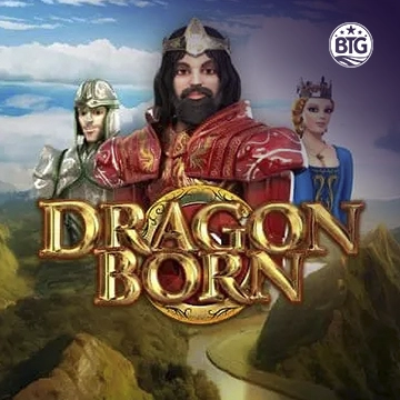 Bigtime : Dragon Born Megaways - HUNIAN138