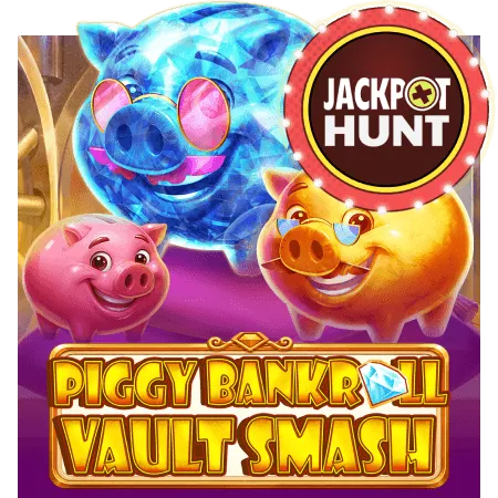 Piggy Bankroll: Vault Smash - HUNIAN138