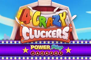 4 Crazy Cluckers PowerPlay Jackpot - HUNIAN138